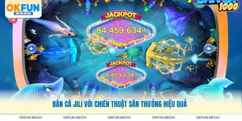 ban-ca-jili-chien-thuat-hieu-qua