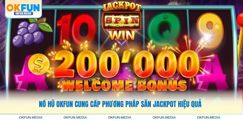 no-hu-okfun-phuong-phap-san-jackpot