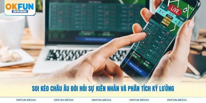 soi-keo-chau-au-okfun-doi-hoi-kien-nhan