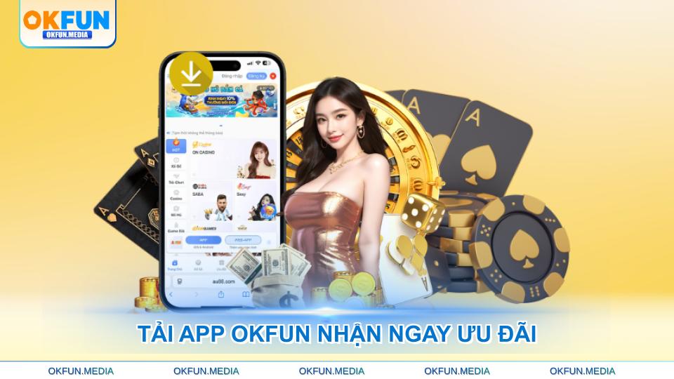 tai-app-okfun-nhan-ngay-uu-dai